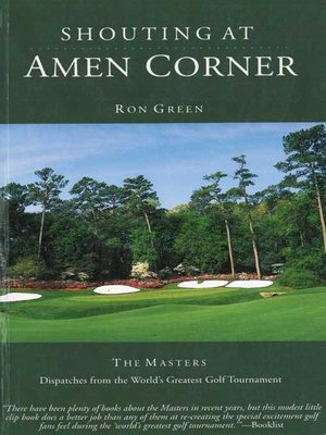 cover image of Shouting at Amen Corner: Dispatches from the World's Greatest Golf Tournament